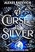 A Curse in Silver (The Curs...