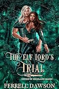 The Elf Lord's Trial (Office of Highland Magic #4)