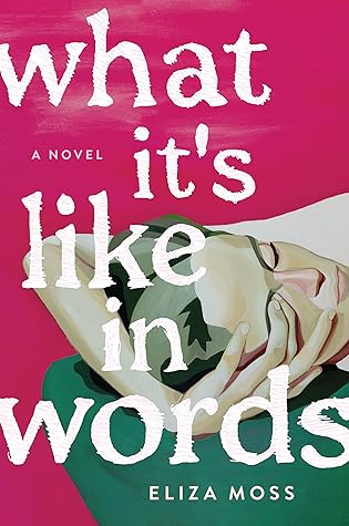 What It's Like in Words: A Novel