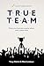 TRUE TEAM: Make your busine...