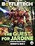 BattleTech: The Quest for J...