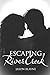 Escaping RiverCreek by Jason Blayne Escaping RiverCreek by Jason Blayne