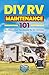 DIY RV Maintenance 101: An ...