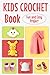 Kids Crochet Book: Fun and ...