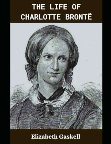 The Life of Charlotte Brontë