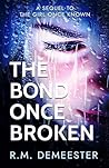 The Bond Once Broken by R.M. Demeester