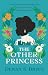 Allison Busby The Other Princess A novel inspired by the remarkable life of Queen Victorias African Goddaughter.