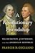 A Revolutionary Friendship by Francis D. Cogliano A Revolutionary Friendship by Francis D. Cogliano