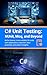 C# Unit Testing: NUnit, Moq, and Beyond: Write cleaner, more reliable C# code with dependency injection, best practices, and expert insights