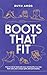 Boots That Fit: How to serv...