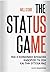 THE STATUS GAME – ΠΩΣ Η ΚΟΙΝΩΝΙΚΗ ΑΠΟΔΟΧΗ ΚΑΘΟΡΙΖΕΙ ΤΗ ΖΩΗ ΚΑΙ ΤΗΝ ΕΥΤΥΧΙΑ ΜΑΣ