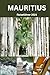 Mauritius Reiseführer 2024:...