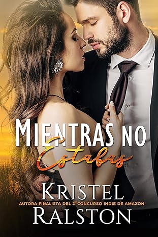Mientras no estabas (Spanish Edition)