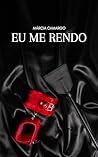 Eu Me Rendo: Livro 1