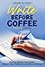 Write Before Coffee: How to...