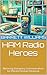 HAM Radio Heroes: Mastering Emergency Communications for Effective Disaster Response (RadioCraft Chronicles: Mastering HAM Radios for Modern Communication Book 6)