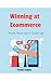 Winning at Ecommerce: From Start-up to Scale-up
