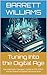Tuning Into the Digital Age: The HAM Radio Operator's Guide to FT8, PSK31, and the Future of Digital Communication (RadioCraft Chronicles: Mastering HAM Radios for Modern Communication Book 7)