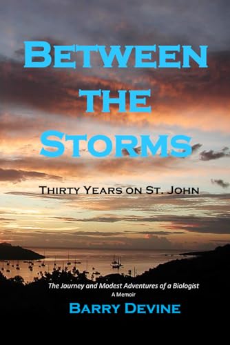 Between the Storms: Thirty Years on St. John (Paperback)