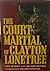 The Court-Martial of Clayton Lonetree