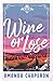 Wine or Lose (Love on the Vine #1)