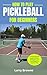 HOW TO PLAY PICKLEBALL FOR ...