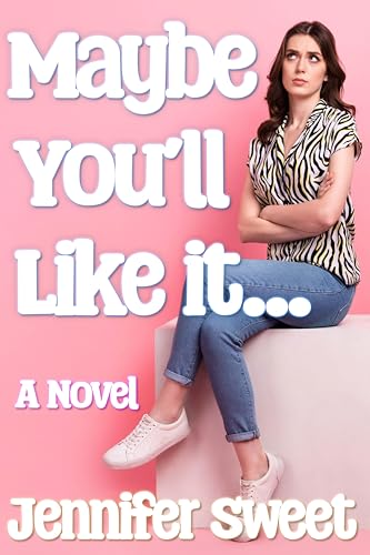 Maybe You'll Like It: A Gradual Feminization Novel (Kindle Edition)