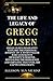 The Life and Legacy of Gregg Olsen by Allison Alvarado