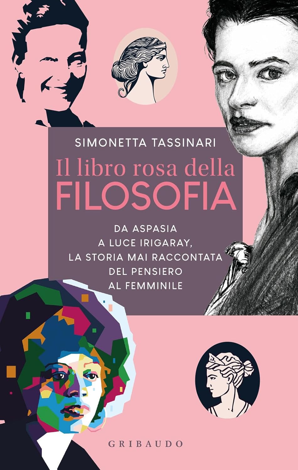 Il libro rosa della filosofia: Da Aspasia a Luce Irigaray, la storia mai raccontata del pensiero femminile (Kindle Edition)