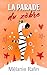 La parade du zèbre: Une romance feel-good mais pas que... (French Edition)
