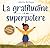 La gratitudine è il mio sup...
