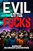 Evil Little Fucks