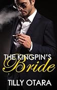 The Kingpin's Bride: A Spicy Short Romance