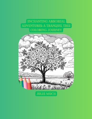 Enchanting Arboreal Adventures: A Tranquil Tree Coloring Journey (Paperback)