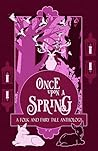 Once Upon a Spring: A Folk and Fairy Tale Anthology (Once Upon a Season Book 3)