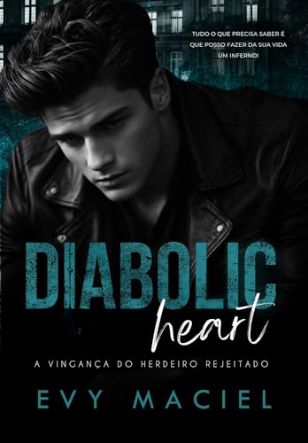 Diabolic Heart: A Vingança Do Herdeiro Rejeitado (Portuguese Edition)