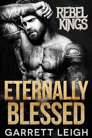 Eternally Blessed (Rebel Kings MC #7)