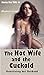 The Hot Wife and the Cuckol...