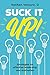 Suck It Up!: Strategies for...