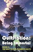 Cultivation – Being Immortal (Book 3, The Way to Five Elements Sect)