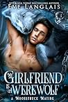 My Girlfriend is a Werewolf by Eve Langlais