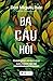 Ba Câu Hỏi - Khám Phá Làm C...