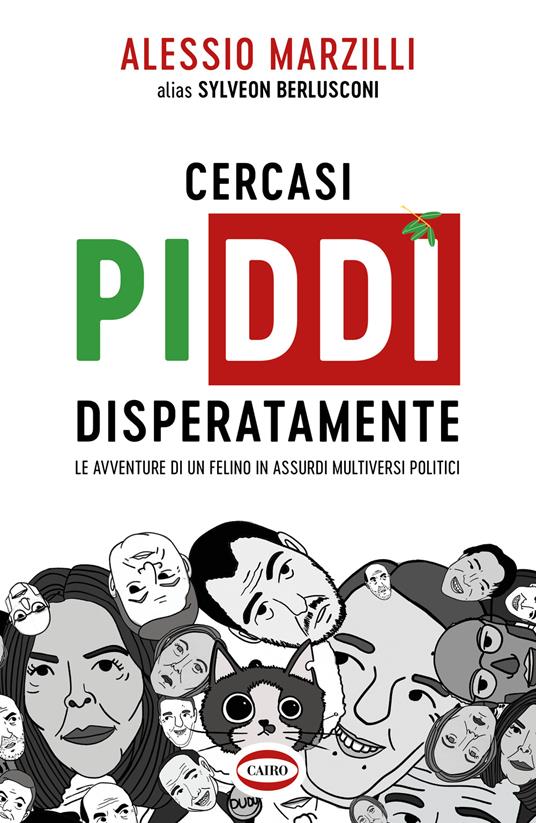 Cercasi Piddì disperatamente: Le avventure di un felino in assurdi multiversi politici (Kindle Edition)