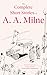 The Complete Short Stories of A. A. Milne