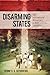 Disarming States: The Inter...
