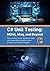 C# Unit Testing: NUnit, Moq, and Beyond: Write cleaner, more reliable C# code with dependency injection, best practices, and expert insights