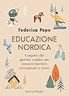 Educazione nordica: Il segreto dei genitori svedesi per crescere bambini consapevoli e sereni (Italian Edition)
