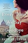 Every Time We Say Goodbye (Jane Austen Society, #3) Book cover for Every Time We Say Goodbye (Jane Austen Society, #3)