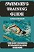 SWIMMING TRAINING GUIDE : T...