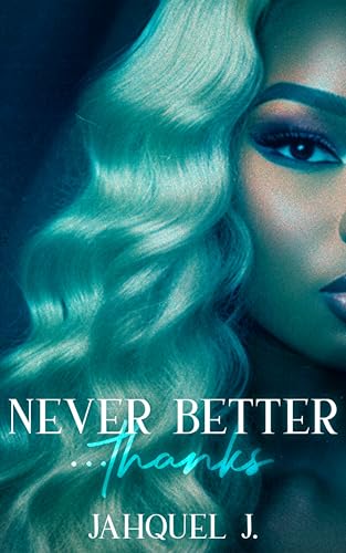Never Better... Thanks (Lennox Hills, #3)